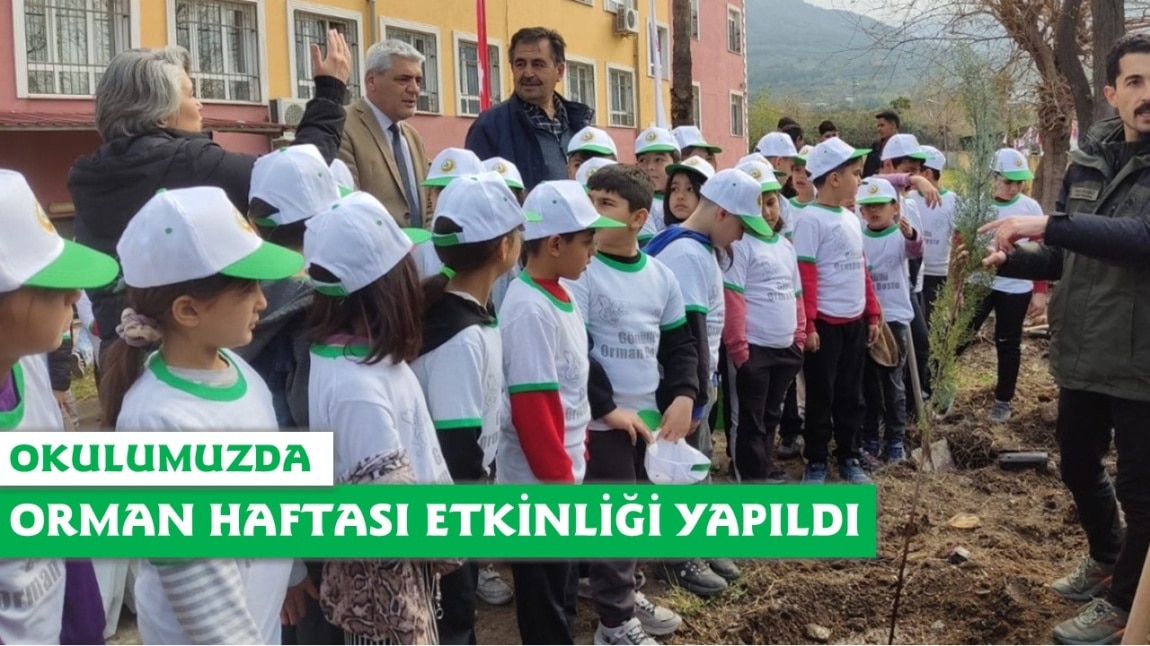 OKULUMUZDA ORMAN HAFTASI ETKİNLİĞİ